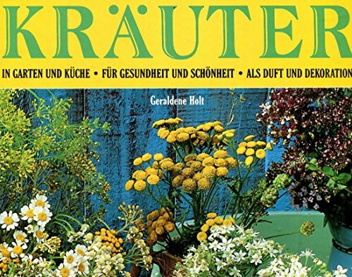 Kräuter: In Garten und Küche. Für Gesundheit und Schönheit. Als Duft und Dekoration (Kaleidoskop Buch)