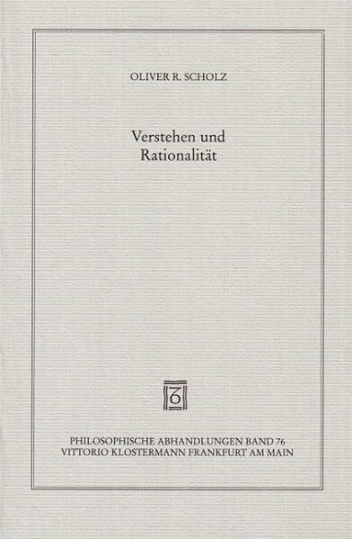 Verstehen und Rationalität. Untersuchungen zu den Grundlagen von Hermeneutik und Sprachphilosophie
