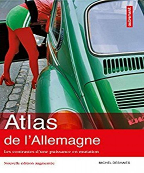 Atlas de l'Allemagne: Les contrastes d'une puissance en mutation
