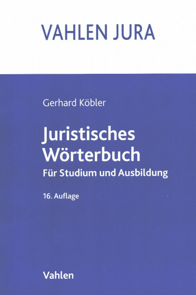 Juristisches Wörterbuch: Für Studium und Ausbildung