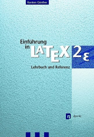 Einführung in LaTeX2e: Lehrbuch und Referenz
