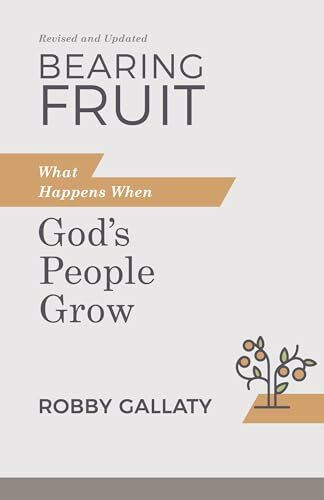 Bearing Fruit: What Happens When God's People Grow