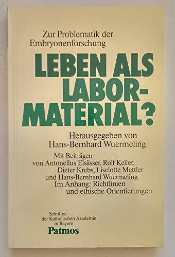 Leben als Labormaterial? Zur Problematik der Embryonenforschung