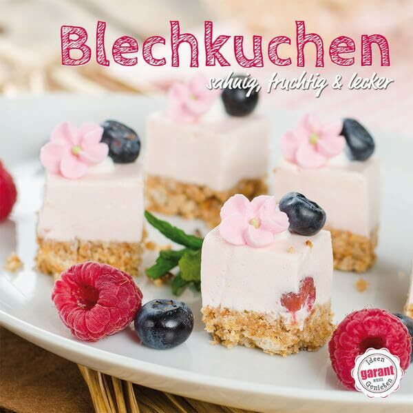 Wunderschöne Blechkuchen: Sahnig, fruchtig & lecker