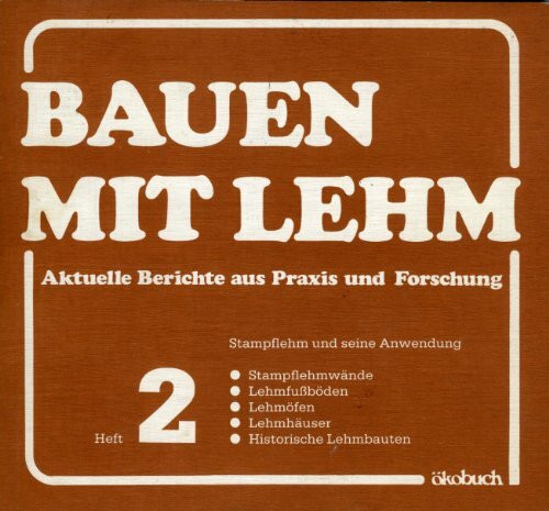 Bauen mit Lehm: Der Stampflehmbau