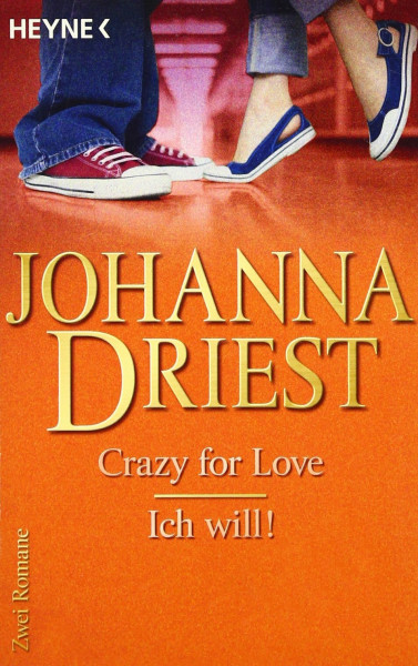 Crazy for Love / Ich will!: Zwei Romane