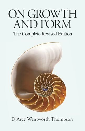 On Growth and Form: The Complete Revised Edition (Dover Books on Biology)