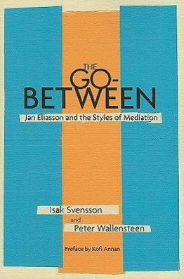 The Go-Between: Jan Eliasson and the Styles of Mediation