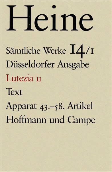 Sämtliche Werke. Historisch-kritische Gesamtausgabe der Werke. Düsseldorfer Ausgabe / Lutezia II: Text /Apparat. 43-58. Artikel