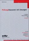 Prüfungsklausuren mit Lösungen. Aus der Steuerberater- und Steuerinspektoren-Prüfung.: 7 Original-Klausuren mit Lösungen aus der Steuerberater- und Steuerinspektorenprüfung 2002/2003
