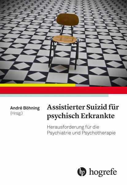 Assistierter Suizid für psychisch Erkrankte: Herausforderung für die Psychiatrie und Psychotherapie