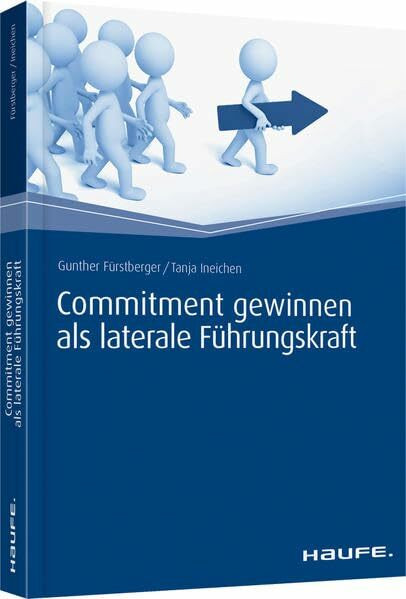 Commitment gewinnen als laterale Führungskraft (Haufe Fachbuch)