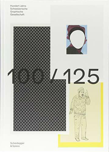 100/125: Hundert Jahre Schweizerische Graphische Gesellschaft
