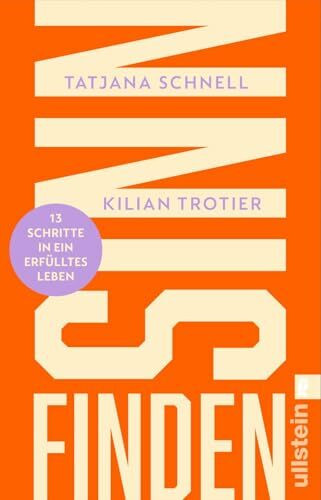 Sinn finden: 13 Schritte in ein erfülltes Leben | Ein wissenschaftlich fundierter Wegweiser