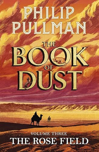 The Rose Field: The Book of Dust Volume Three: The long-awaited and highly anticipated conclusion in the bestselling series (Book of Dust Series, 3)