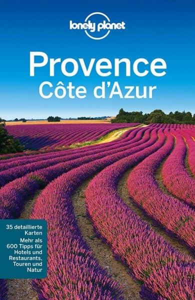 Lonely Planet Reiseführer Provence, Côte d'Azur: Mehr als 600 Tipps für Hotels und Restaurants, Touren und Natur (Lonely Planet Reiseführer Deutsch)
