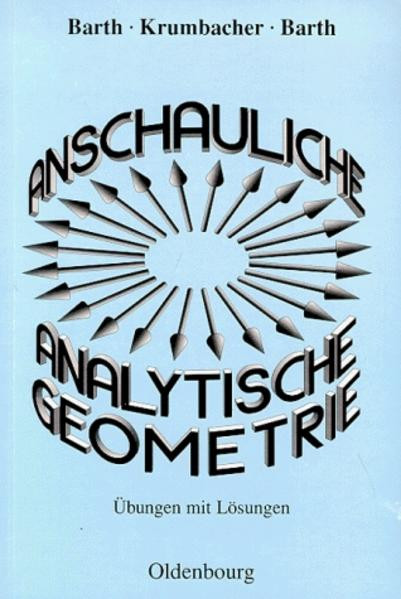 Anschauliche Analytische Geometrie, Übungen mit Lösungen
