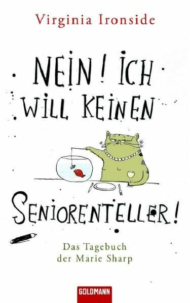 Nein! Ich will keinen Seniorenteller: Das Tagebuch der Marie Sharp