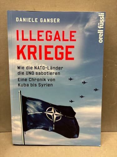 Illegale Kriege: Wie die NATO-Länder die UNO sabotieren.Eine Chronik von Kuba bis Syrien