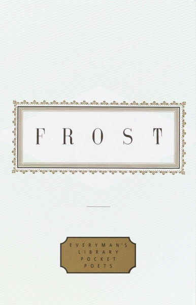 Frost: Poems: Edited by John Hollander (Everyman's Library Pocket Poets Series)