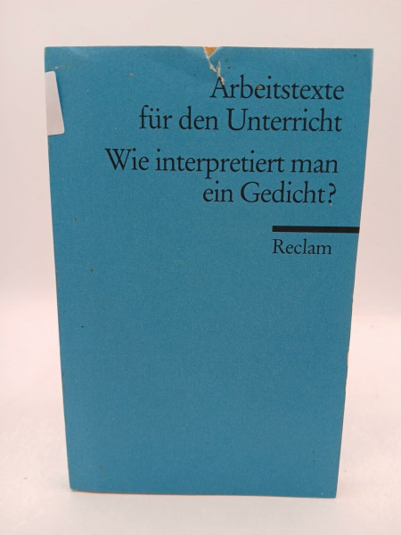 Universal-Bibliothek Nr. 15018, Kompaktwissen: Wie interpretiert man ein Gedicht?. Für die Sekundarstufe