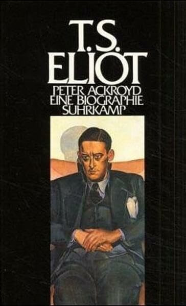 T. S. Eliot: Eine Biographie