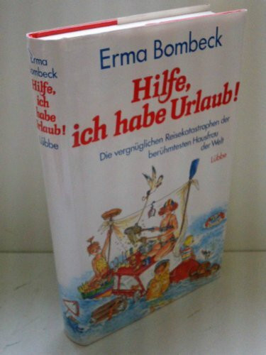 Hilfe, ich habe Urlaub: Die vergnüglichen Reisekatastrophen der berühmtesten Hausfrau der Welt (Lübbe Belletristik)