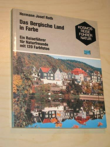 Das Bergische Land in Farbe. Ein Reiseführer für Naturfreunde