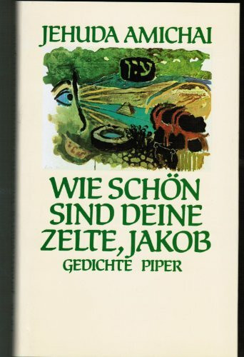 Wie schön sind deine Zelte, Jakob: Gedichte