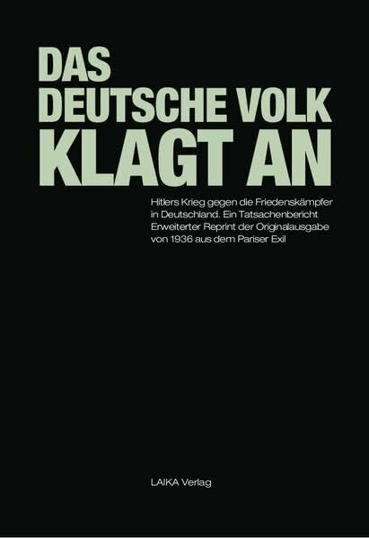Das Deutsche Volk klagt an: Hitlers Krieg gegen die Friedenskämpfer in Deutschland (Allgemein)