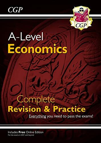 A-Level Economics: Year 1 & 2 Complete Revision & Practice (CGP A-Level Economics)