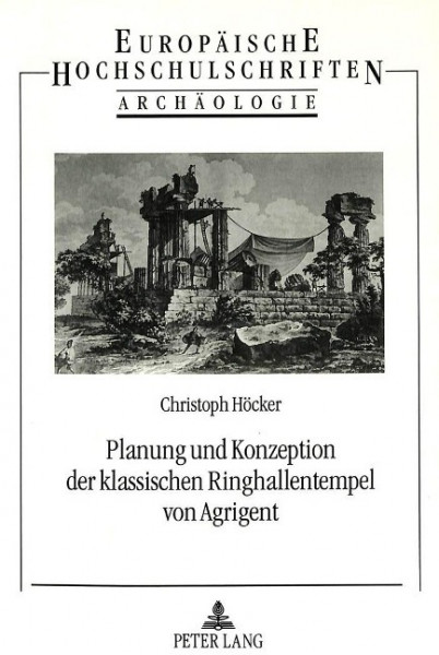 Planung und Konzeption der klassischen Ringhallentempel von Agrigent