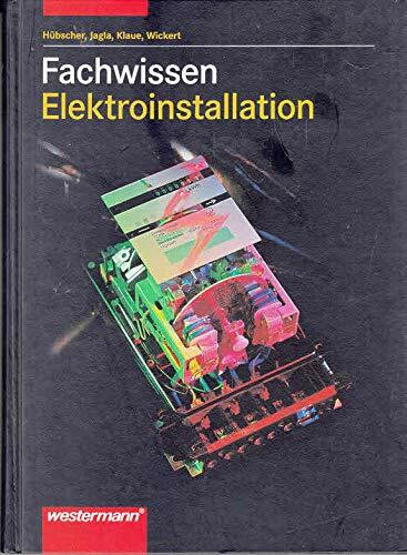 Fachwissen Elektroinstallation. [Hauptbd.].