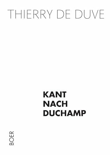Kant nach Duchamp: Texte zur Kunst Band 4