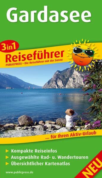 Gardasee: 3in1-Reiseführer für Ihren Aktiv-Urlaub, kompakte Reiseinfos, ausgewählte Rad- und Wandertouren, übersichtlicher Kartenatlas: Für Ihren ... Kartenatlas (Reiseführer / RF)