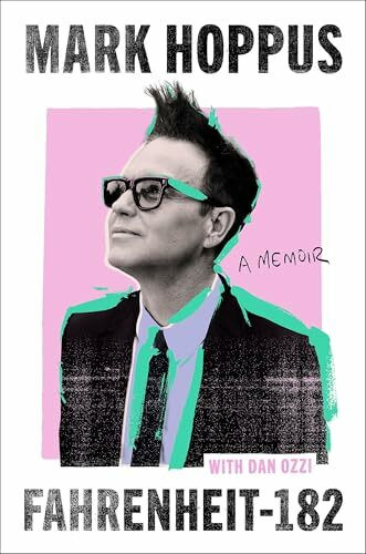 Fahrenheit-182: the Sunday Times bestselling memoir from blink-182 founding member Mark Hoppus