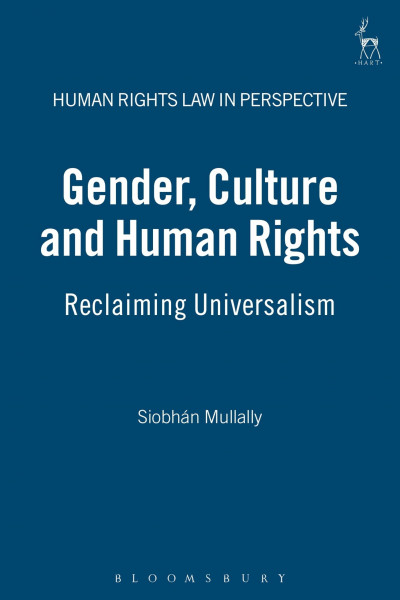 Gender, Culture And Human Rights: Reclaiming Universalism (Human Rights Law in Perspective, 8, Band 8)