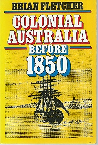 Colonial Australia before 1850 (Nelson Australia paperbacks)