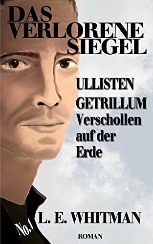 Ullisten Getrillum - Verschollen auf der Erde, Band 2: Das verlorene Siegel