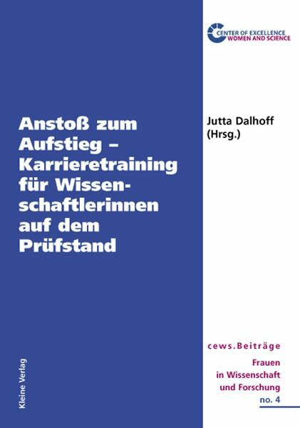 Anstoss zum Aufstieg - Karrieretraining für Wissenschaftlerinnen auf dem Prüfstand (CEWS Beiträge Frauen in Wissenschaft und Forschung)