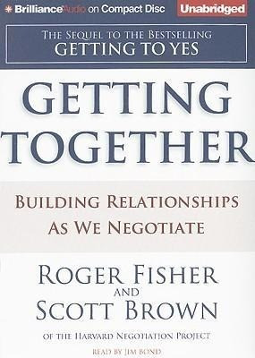 Getting Together: Building Relationships as We Negotiate