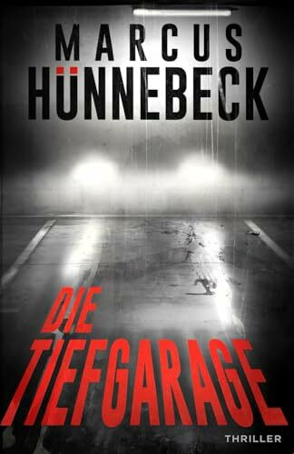 Die Tiefgarage: Thriller (Drosten und Sommer)