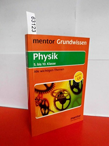 Physik. 5. bis 10. Klasse: Alle wichtigen Themen (mentor Grundwissen)