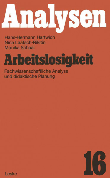 Arbeitslosigkeit: Fachwissenschaftliche Analyse und didaktische Planung