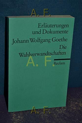 Die Wahlverwandtschaften (Erl. u. Dok.) (Reclams Universal-Bibliothek)