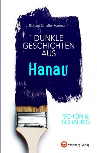 SCHÖN & SCHAURIG - Dunkle Geschichten aus Hanau