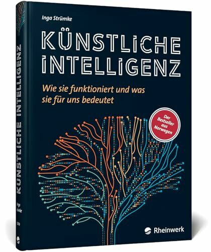 Künstliche Intelligenz: Wie sie funktioniert und was sie für uns bedeutet. Der KI-Bestseller aus Norwegen – jetzt als deutschsprachige Ausgabe