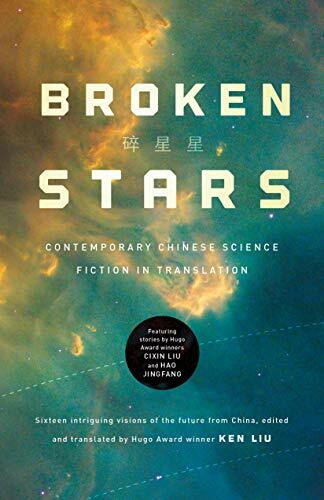 Tor Books Broken Stars, Contemporary Chinese Science Fiction In Translation