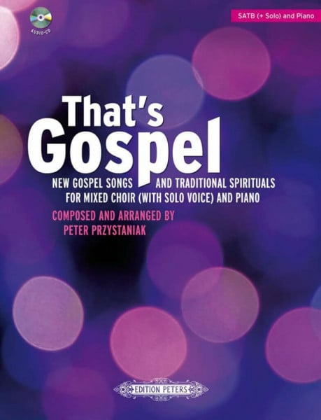 That's Gospel, gemischter Chor und Klavier: New Gospel Songs and Traditional Spirituals for Mixed Choir (Edition Peters)