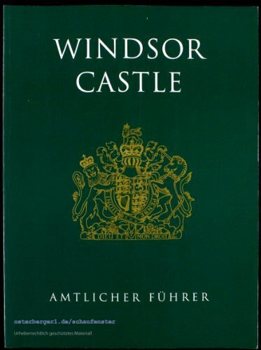 Windsor Castle: The Official Guide (The Royal Collection)